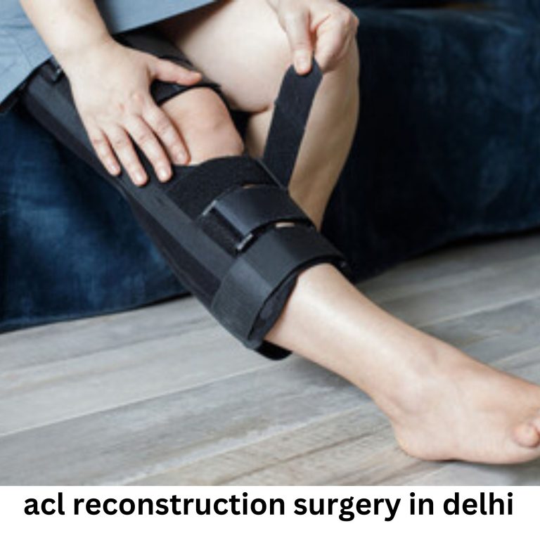 ACL reconstruction surgery in Delhi