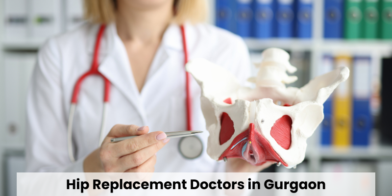 Hip Replacement Doctors in Gurgaon