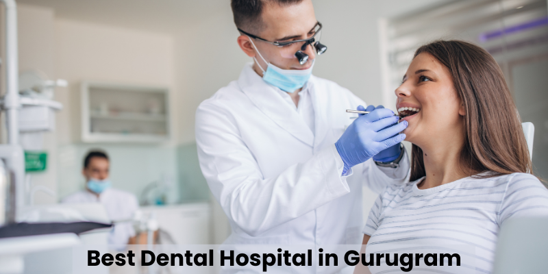 Best Dental Hospital in Gurugram