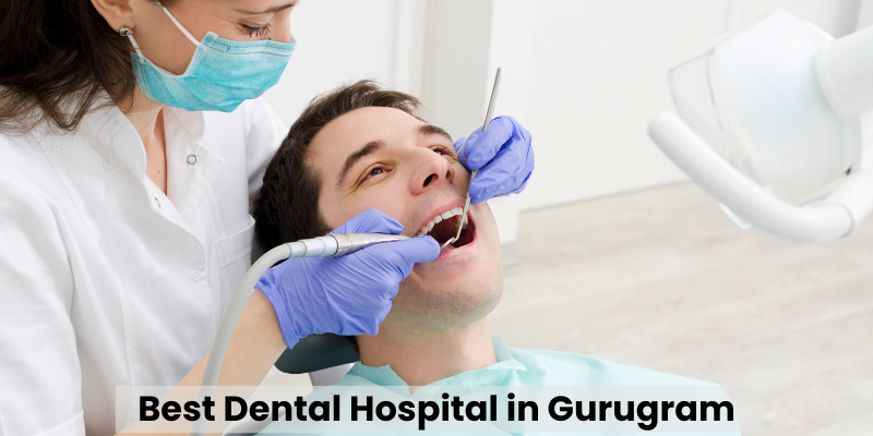 Best Dental Hospital in Gurugram