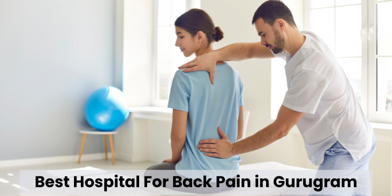 Best Hospital for Back Pain in Gurugram