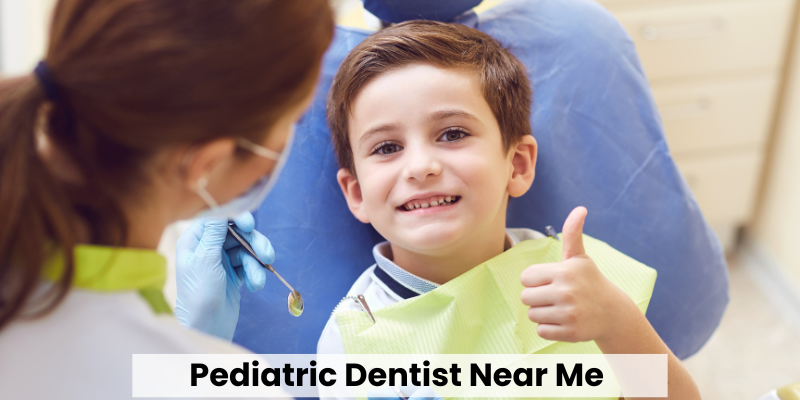 Pediatric Dentist Near Me