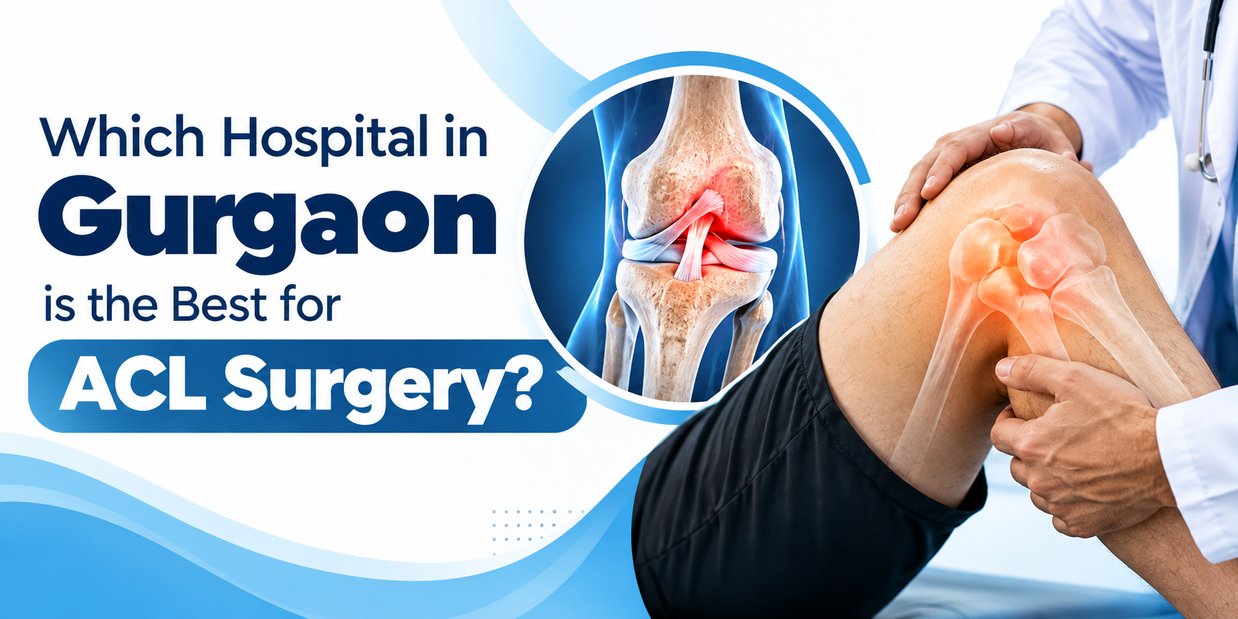 Best Hospital for ACL Surgery in Gurgaon
